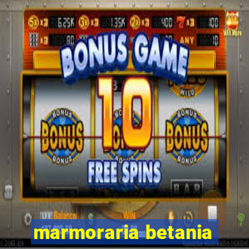 marmoraria betania